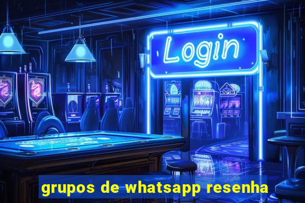 grupos de whatsapp resenha